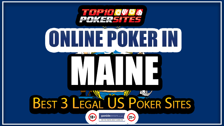 Online Poker Maine – Best Legal ME Real Money Poker Sites in 2024